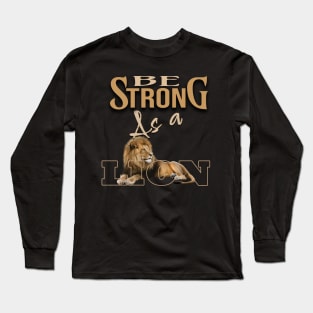 Be strong as a lion Long Sleeve T-Shirt